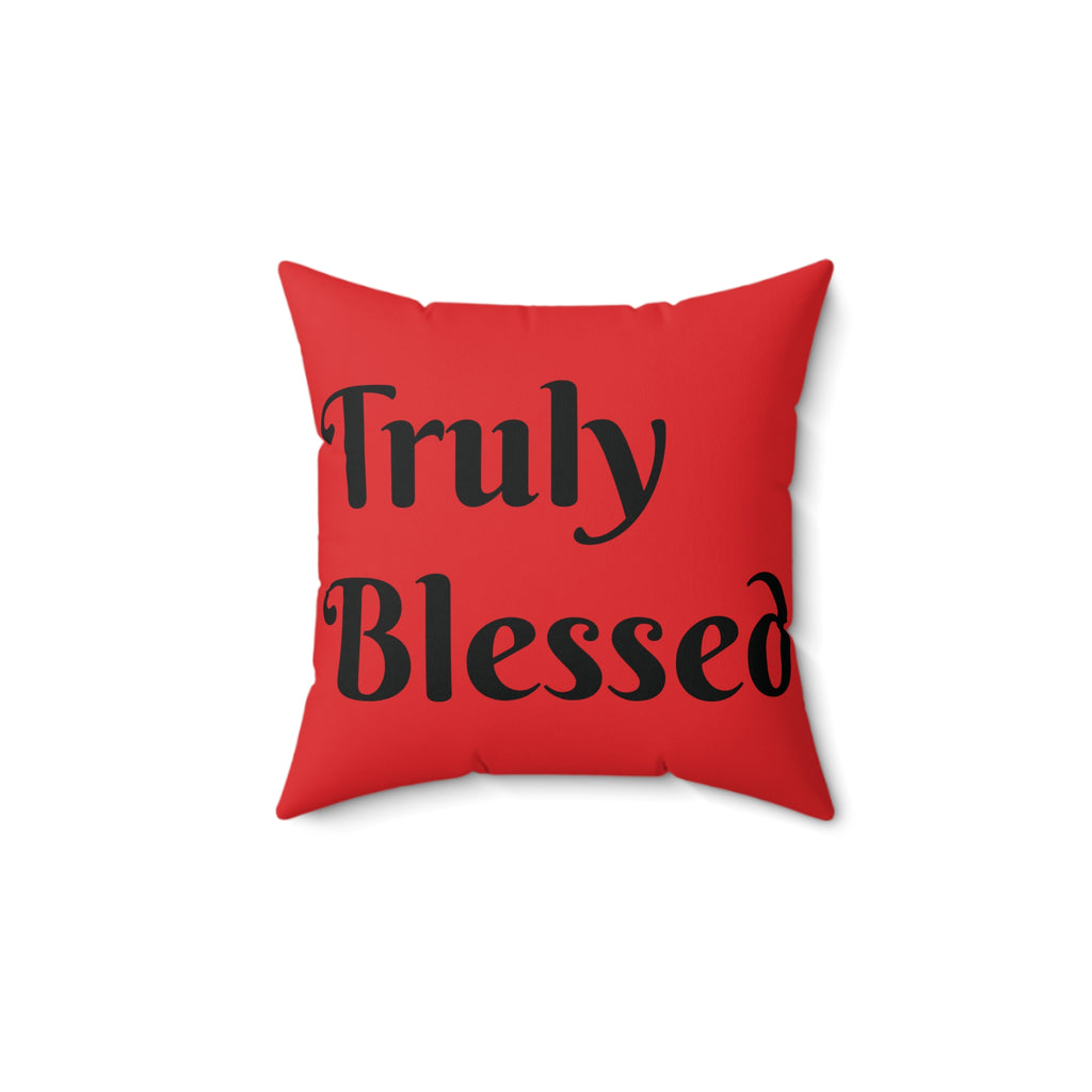 Spun Polyester Square Pillow – “Truly Blessed / Highly Favored