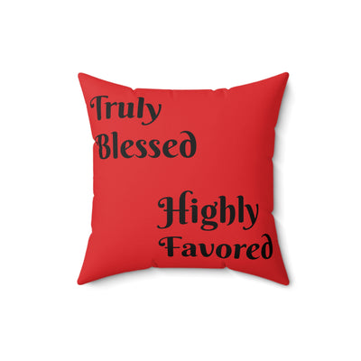 Spun Polyester Square Pillow – Truly Blessed / Highly Favored